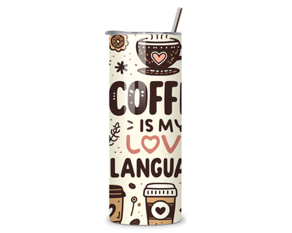 Coffee is My Love 20oz Tumbler