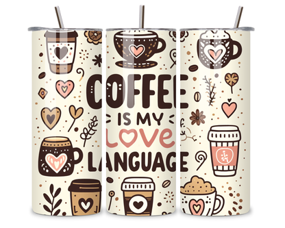 Coffee is My Love 20oz Tumbler