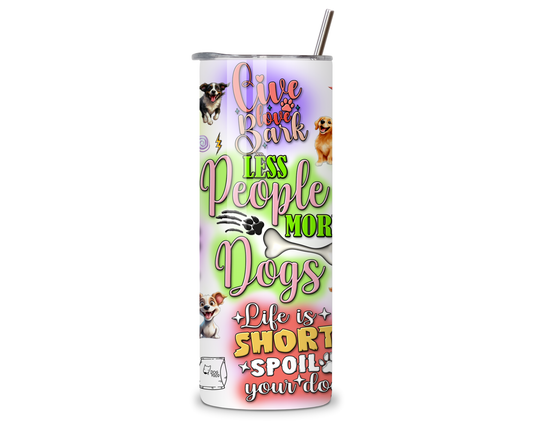 Dog Life Quotes 20oz Tumbler